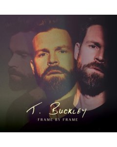 T. BUCKLEY - FRAME BY FRAME