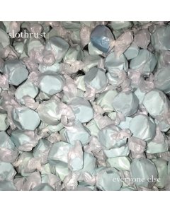 SLOTHRUST - EVERYONE ELSE