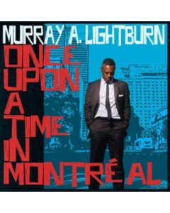 LIGHTBURN,MURRAY A. - ONCE UPON A TIME IN MONTREAL