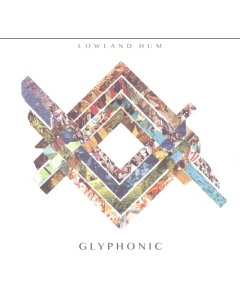 LOWLAND HUM - GLYPHONIC