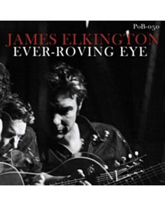 ELKINGTON,JAMES - EVER-ROVING EYE