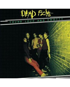 Young, Loud & Snotty - Dead Boys