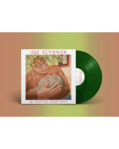 FEYNMAN,ART - BE GOOD THE CRAZY BOYS (LEAF GREEN VINYL)
