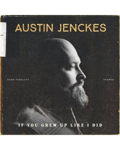 JENCKES,AUSTIN - IF YOU GREW UP LIKE I DID