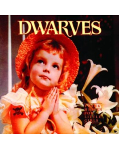 DWARVES - THANK HEAVEN FOR LITTLE GIRLS