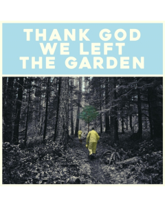 MARTIN,JEFFREY - THANK GOD WE LEFT THE GARDEN