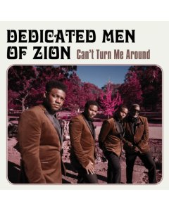 DEDICATED MEN OF ZION - CAN'T TURN ME AROUND