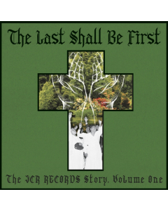 VARIOUS ARTISTS - LAST SHALL BE FIRST: THE JCR RECORDS STORY. VOLUME 1