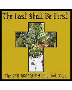 VARIOUS ARTISTS - LAST SHALL BE FIRST: THE JCR RECORDS STORY: VOLUME 2