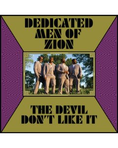 DEDICATED MEN OF ZION - DEVIL DON'T LIKE IT