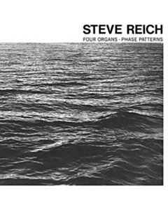 Steve Reich - Four Organs/Phase Patterns