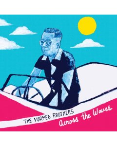 HARMED BROTHERS - ACROSS THE WAVES