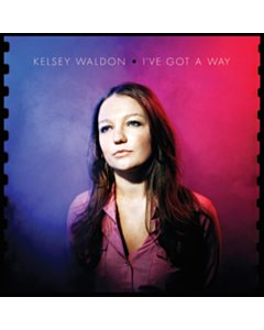 I'Ve Got A Way - Kelsey Waldon