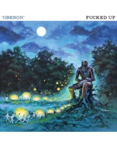 FUCKED UP - OBERON