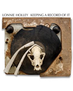 HOLLEY,LONNIE - KEEPING A RECORD OF IT