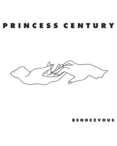 PRINCESS CENTURY - RENDEZVOUS EP