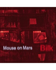 Bilk - Mouse On Mars