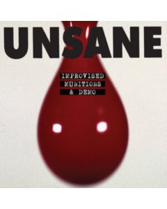 UNSANE - IMPROVISED MUNITIONS & DEMO