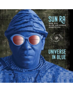 SUN RA & HIS BLUE UNIVERSE ARKESTRA - UNIVERSE IN BLUE