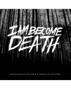 I Am Become Death - Unfortunate Anthems & Songs Of No Hope (Tri-Color Vinyl)