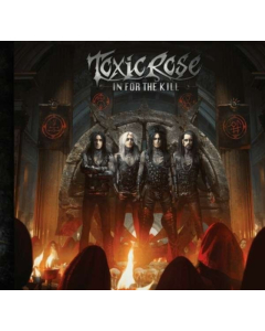 TOXICROSE - IN FOR THE KILL
