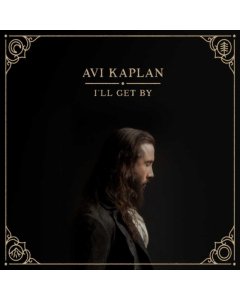 KAPLAN,AVI - Iâ€™LL GET BY