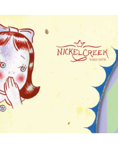 Nickel Creek - This Side (2Lp/180G)