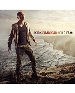 Hello Fear - Kirk Franklin
