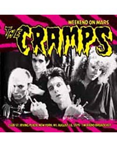 Cramps: Weekend On Mars-Club 57, Irving Plaza, New York, Ny Aug. 18, 1979 Fm Radio Broadcast - Cramps