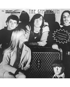 Live At The Gymnasium, Nyc 30 April 1967 - Velvet Underground