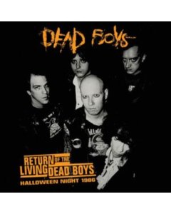 DEAD BOYS - RETURN OF THE LIVING DEAD BOYS - HALLOWEEN NIGHT (ORANGE VINYL)