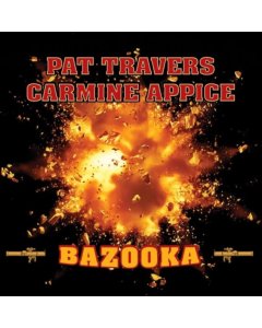 TRAVERS,PAT / APPICE,CARMINE - BAZOOKA