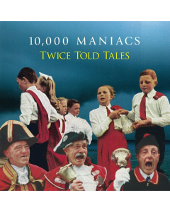 10,000 Maniacs - Twice Told Tales