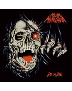 Do Or Die - Mean Mistreater