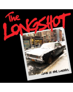 LONGSHOT - LOVE IS FOR LOSERS