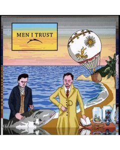 MEN I TRUST - MEN I TRUST