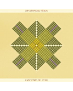 VARIOUS ARTISTS - CHANSON DU PEROU - SONGS FROM PERU