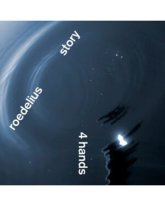 Roedelius & Story - 4 Hands (I)