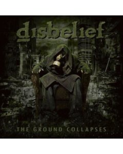 DISBELIEF - GROUND COLLAPSES