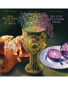 WAILERS & U-ROY - MY CUP RUNNETH OVER