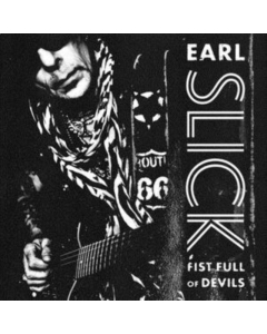 SLICK, EARL - FIST FULL OF DEVILS (180G)