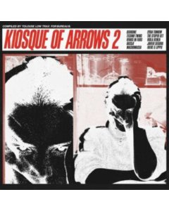 VARIOUS ARTISTS - KIOSQUE OF ARROWS 2: COMPILED BY TOLOUSE LOW TRAX