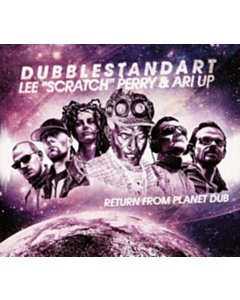 Return From Planet Dub - Dubblestandart; Lee Scratch Perry; Ari Up