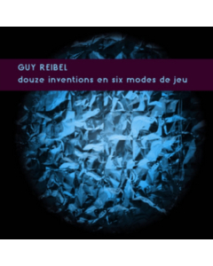 REIBEL,GUY - DOUZE INVENTIONS EN SIX MODES DE JEU