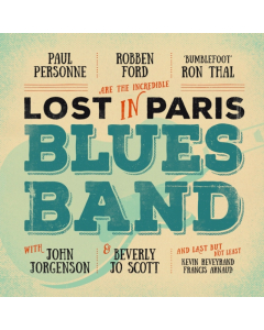 FORD,ROBBEN & PAUL PERSONNE - LOST IN PARIS BLUES BAND
