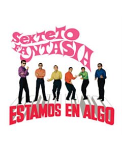 Estamos En Algo - Sexteto Fantasia