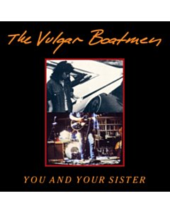 You And Your Sister - Vulgar Boatmen