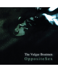 VULGAR BOATMEN - OPPOSITE SEX