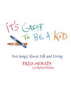 MOLLIN,FRED - IT'S GREAT TO BE A KID