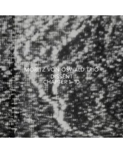 VON OSWALD,MORITZ TRIO - DISSENT (2LP)